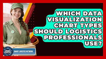 Which Data Visualization Chart Types Should Logistics Professionals Use? - Smart Logistics Network