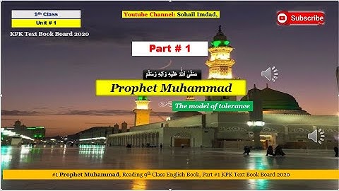 Prophet Muhammad, the model of tolerance, Unit 1, Reading 9th Class English, Part 1