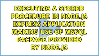 Executing a stored procedure in Node.js express application making use of mssql package provided...