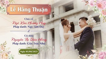 🛑Trực tiếp: Lễ hằng thuận chú rể Ngô Kim Hoàng Huy và cô dâu Nguyễn Thị Diệu Hồng ngày 05/08/2023