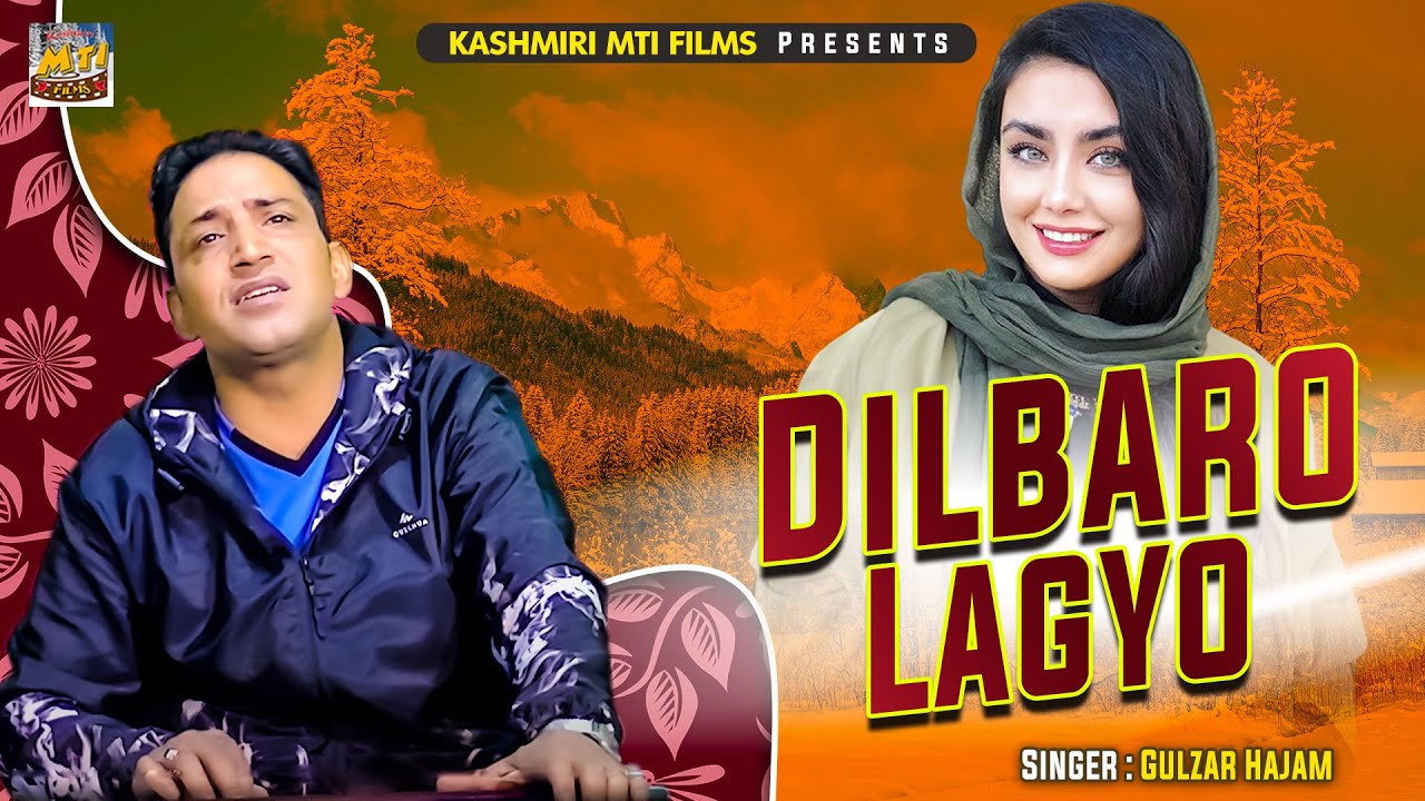 Dilbaro Lagyo || Kashmiri Song 2023 || Gulzar Ahmad Hajam | 