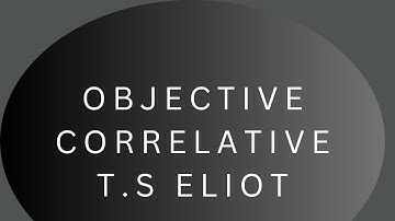 Objective Correlative, T. S Eliot