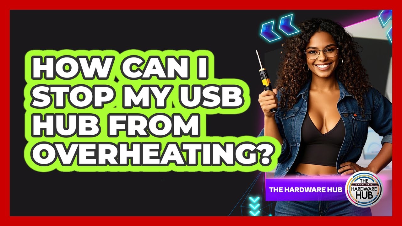How Can I Stop My USB Hub From Overheating? - The Hardware Hub