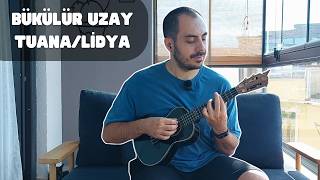Bi Kere Öpse Bükülür Uzay - Tuana / Lidya Big5 I Ukulele Solo
