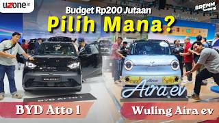 GIIAS 2026 - BUDGET Rp200 JUTAAN PILIH BYD Atto 1 ATAU Wuling Aira EV