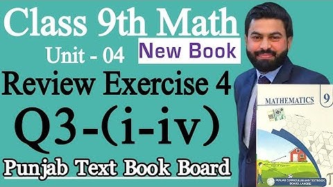 Class 9th Math New Book Review Exercise 4 Question 3(i-iv)-9th Class Maths Review Exercise 4 Q3-PCTB