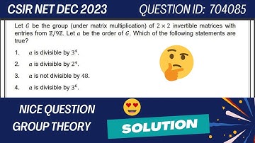 CSIR NET DEC 2023 GROUP THEORY Solution 😍| Question id: 704085🤔 | CSIR NET PART C MA PYQ #group