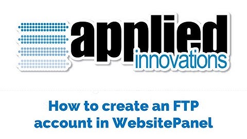 How to create an FTP account in WebsitePanel