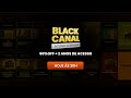 BLACK CANAL COM 50%OFF + 2 ANOS DE ACESSO + BÔNUS
