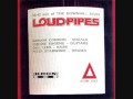 Loud Pipes - The Downhill Blues