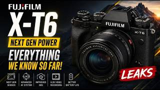 Fujifilm X-T6 – HUGE Changes Coming to the X-T Series!