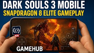 ⚔️ Dark Souls 3 on Snapdragon 8 Elite ⚡ Ultra Graphics | GameHub Emulator Beast Mode