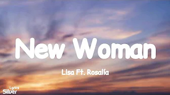 Lisa - New Woman (Lyrics) Ft. Rosalía