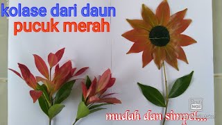 MEMBUAT KOLASE BENTUK BUNGA | kolase dari daun pucuk merah