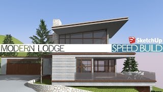 Sketchup Speed Build - Modern Lodge