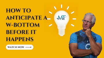 How to Anticipate a W-Bottom Before It Happens - MasterTrader.com