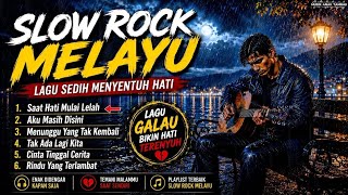 Kumpulan Lagu Slow Rock Melayu Terbaik 2026  Album  Lagu Sedih Menyayat Hati  Lagu Galau 