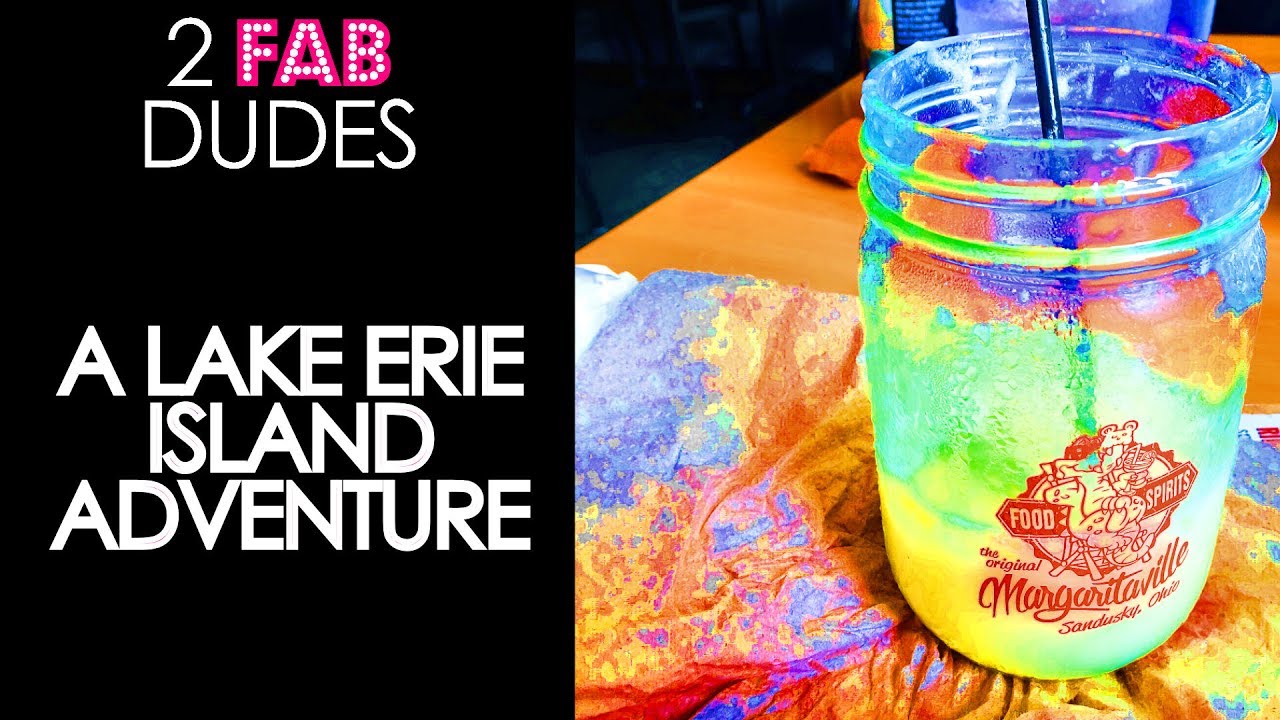 A Lake Erie Island Adventure | 2FabDudes