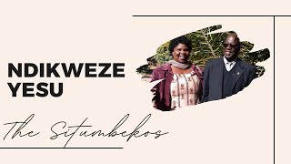 The Situmbekos - Ndikweze Yesu