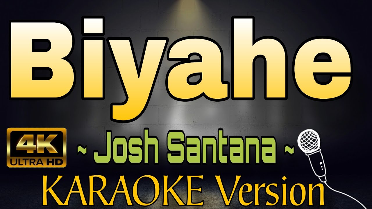 BIYAHE - Josh Santana (HD KARAOKE Version)