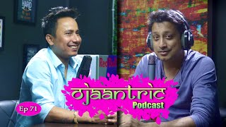 Ojaantric || Assamese Podcast ft. @Mantomanisaikia  || Ep.71