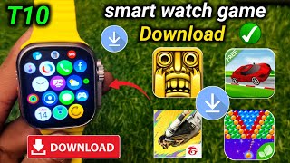 t10 ultra smart watch mai game kaise install kare | Smartwatch Game Download Kaise Karen | 2025