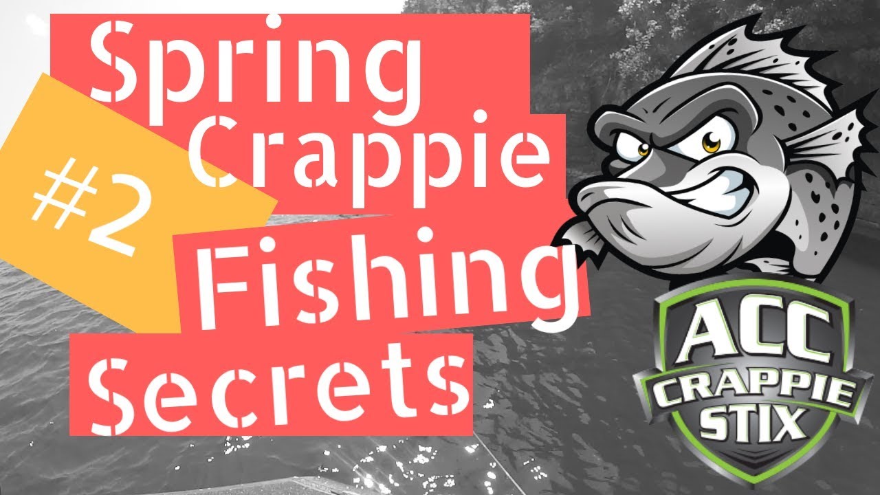 Spring Crappie Fishing Secrets How to catch crappie in Spring Part