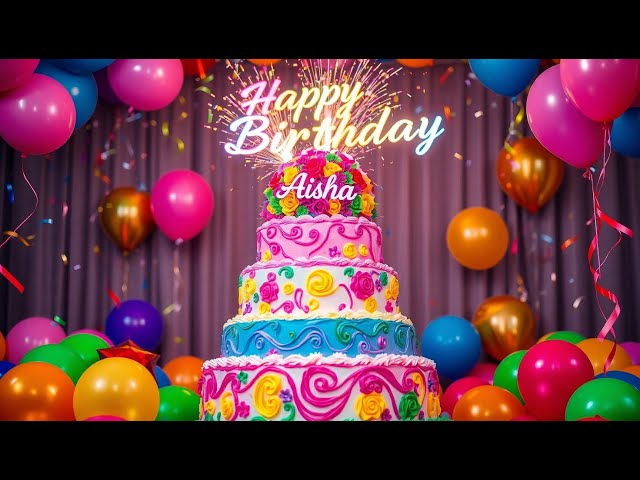 Zum Geburtstag viel Glück – Geburtstagslied für  Aisha 🎉🎂