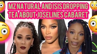 MZ NATURAL AND ISIS DROPPING TEA ON JOSELINES CABARET