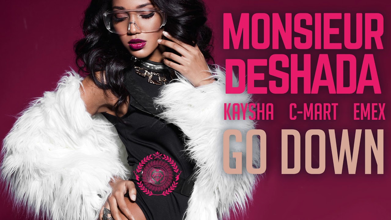 Watch Kaysha x C-Mart x Emex - Go Down on YouTube Watch Kaysha x C-Mart x Emex - Go Down on YouTube