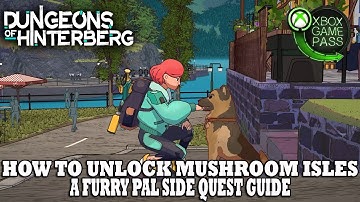 Dungeons of Hinterberg | How to Unlock Mushroom Isles Dungeon | A Furry Pal Quest Guide