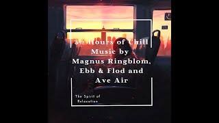 3½ Hours of Chill Music by Magnus Ringblom, Ebb & Flod and Ave Air
