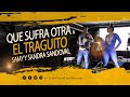 Que sufra otra  el traguito  samy y sandra sandoval en vivo