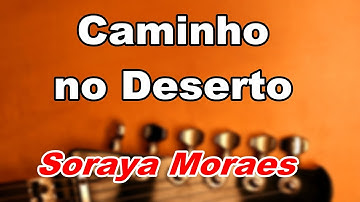 Caminho no deserto - Soraya Moraes cifras 