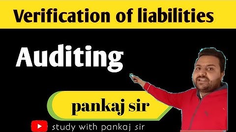 Verification of liabilities in auditing || verification of liabilities || liabilities verification |