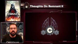 CohhCarnage's Thoughts On Remnant 2