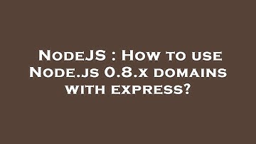 NodeJS : How to use Node.js 0.8.x domains with express?