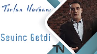 Tərlan Novxanı - Sevinc Getdi