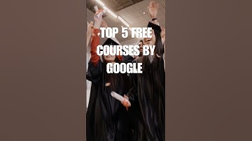 Top 5 Courses by Google That Will Change Your Life in 2025.