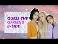KPOP GAME | GUESS THE GFRIEND B-SIDE (#2)