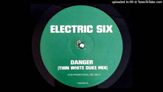 Electric Six - Danger (Thin White Duke Mix) (vinyl rip)