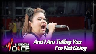 [Hidden Voice] - And I Am Telling You I'm Not Going COVER ♬Explosive Voice♬ - Lower Bicutan Taguig