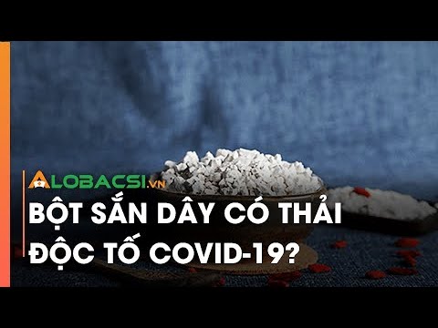 Video Bột Sắn Dây Có Thải Độc Tố COVID-19? - youtube
