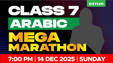 Class 7 Christmas Exam 2025 : ARABIC / MEGA MARATHON | Xylem Class 7