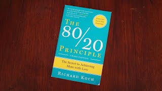 The 80/20 Principle: The Secret to Achieving More with Less
