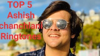 Top 5 Ashish chanchlani Ringtones ( @AshishChanchiani )|| LINK IS IN DESCRIPTION