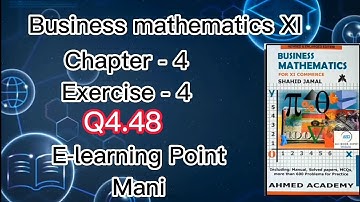 Business mathematics XI Chapter-4 Q-4.48 Solved Questions Sindh board E-learning Point Mani