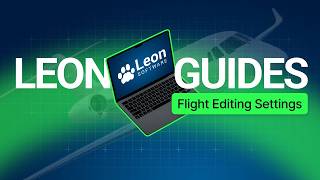 LEON GUIDES: Flight Editing Settings screenshot 4