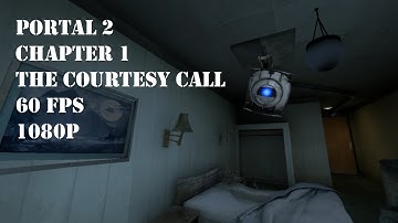Portal 2 - Chapter 1: The Courtesy Call (60FPS/FullHD)