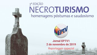 Necroturismo: 3ª edição (Reportagem da EPTV Sul de Minas) Necroturismo: 3ª edição (Reportagem da EPTV Sul de Minas)